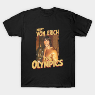 Kerry Von Erich For Olympics - Olympics 80s T-Shirt