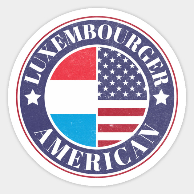 Proud Luxembourger-American Badge - Luxembourg Flag Magnet by Yesteeyear