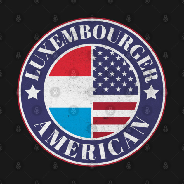 Proud Luxembourger-American Badge - Luxembourg Flag by Yesteeyear