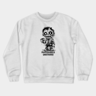 PROFESSIONALLY UNBOTHERED Crewneck Sweatshirt