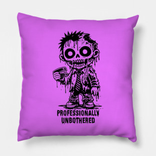PROFESSIONALLY UNBOTHERED Pillow