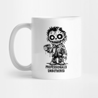 PROFESSIONALLY UNBOTHERED Mug