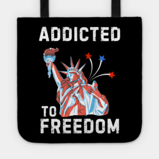Addicted To Freedom Tote