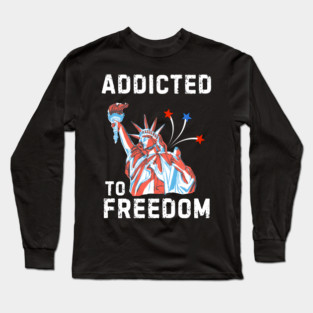 Addicted To Freedom Long Sleeve T-Shirt