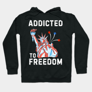 Addicted To Freedom Hoodie