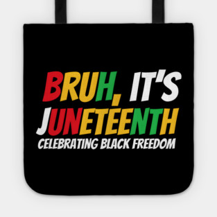 Bruh Juneteenth - Freedom Day Pride Tote