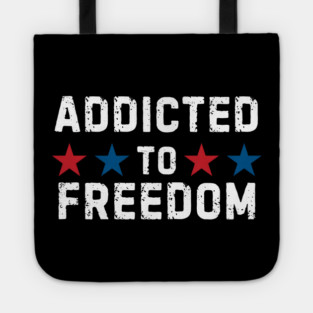 Addicted To Freedom Tote