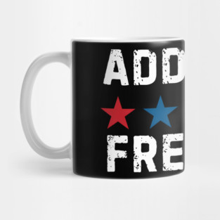 Addicted To Freedom Mug