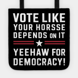 Yeehaw for Democracy - Vote Awareness Tote