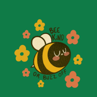 Bee Kind and Buzz Off T-Shirt