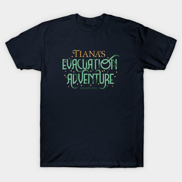 Tiana's Evacuation Adventure T-Shirt by GoAwayGreen