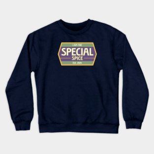 I Am The Special Spice Crewneck Sweatshirt