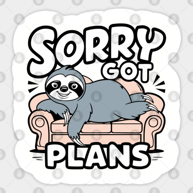 Sorry Got Plans Sloth Procrastination Sticker by Anticorporati