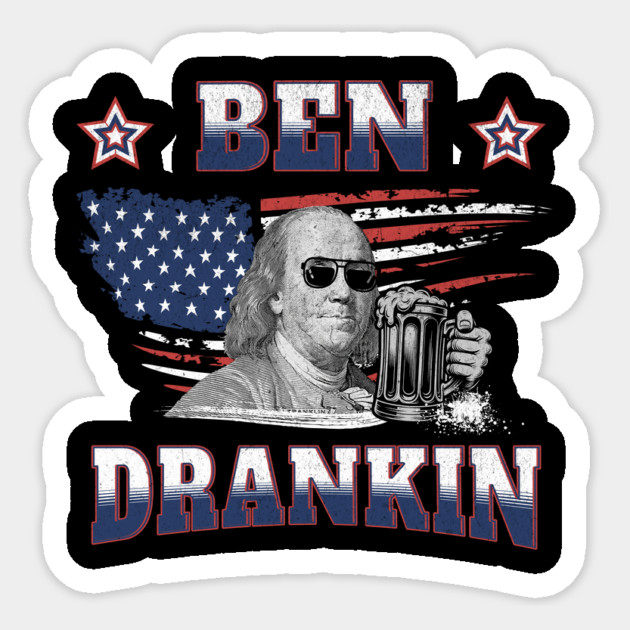 Ben Drankin T-Shirt: Benjamin Franklin with Beer - Patriotic Humor Tee Sticker by Designed By Marty