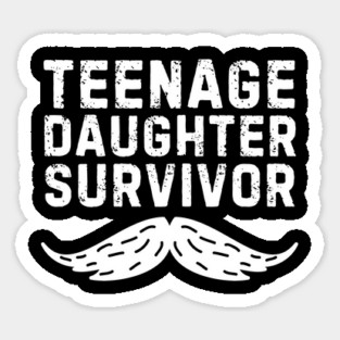 Mustache Dad Teenage Daughter Survivor Magnet