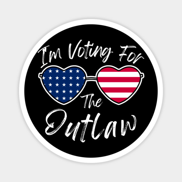 I'm Voting For The Outlaw Magnet by The WYLD Tribe