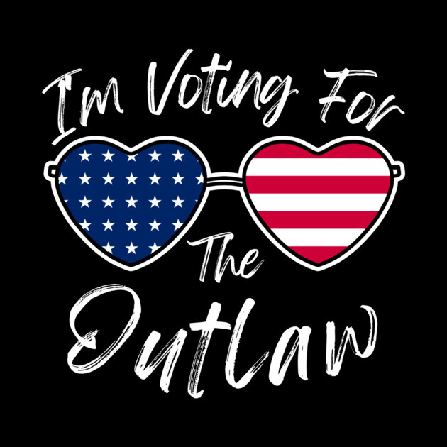 I'm Voting For The Outlaw by The WYLD Tribe