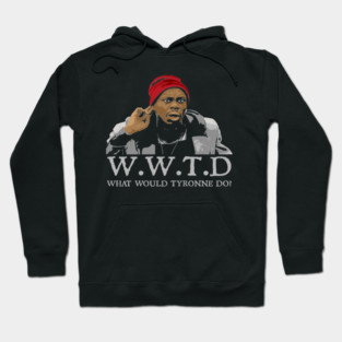 Dave Chappelle - What Would Tyronne Do ? Hoodie