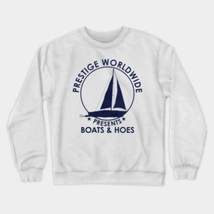 Prestige Worldwide Boats & Hoes Crewneck Sweatshirt