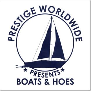 Prestige Worldwide Boats & Hoes Posters and Art