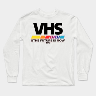 VHS /// The Future is Now Long Sleeve T-Shirt
