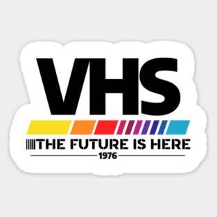 VHS /// The Future is Here Sticker