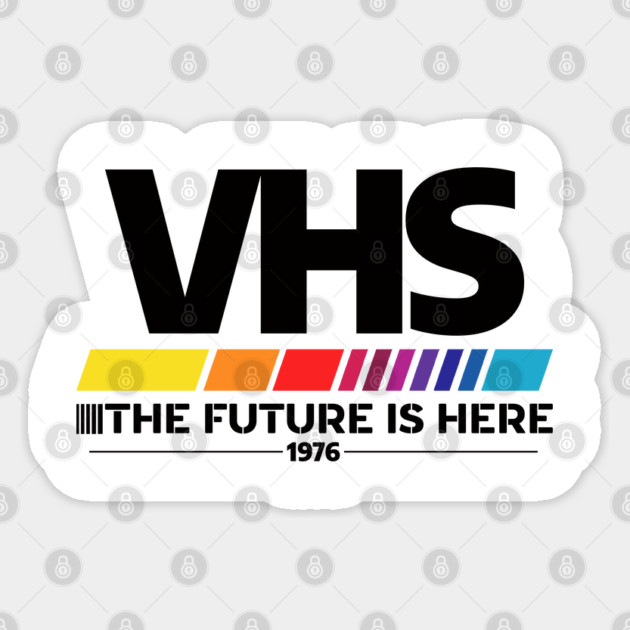 VHS /// The Future is Here Sticker by shitposthero