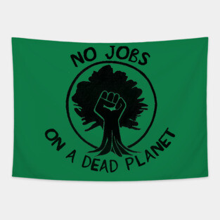 No Jobs on a Dead Planet - Climate Change Tapestry
