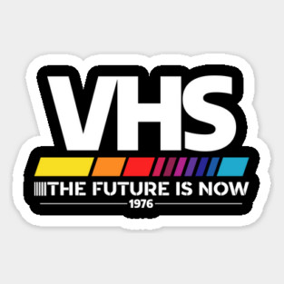 VHS /// The Future is Now - White Sticker