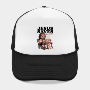 Jesus Saves Everything - Sarcasm Funny Christ Religion Gift Hat
