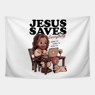 Jesus Saves Everything - Sarcasm Funny Christ Religion Gift Tapestry