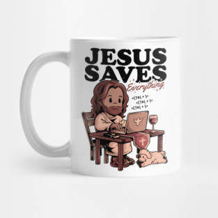 Jesus Saves Everything - Sarcasm Funny Christ Religion Gift Mug