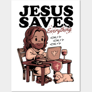 Jesus Saves Everything - Sarcasm Funny Christ Religion Gift Posters and Art