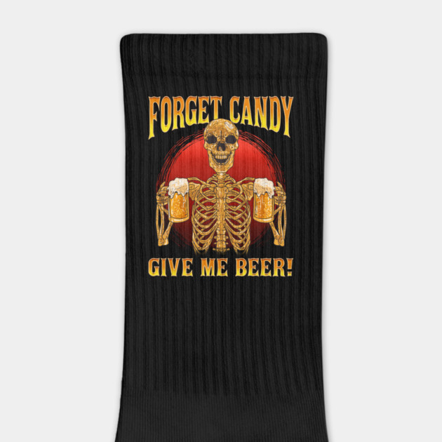 Funny Skeleton Forget Candy Give Me Beer! Halloween by creative