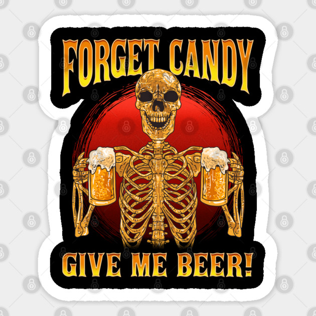 Funny Skeleton Forget Candy Give Me Beer! Halloween Sticker by creative