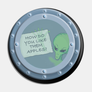 ALIEN AT UFO PORTAL HOLDING UP NOTE: HOW DO YOU LIKE THEM APPLES? Pin