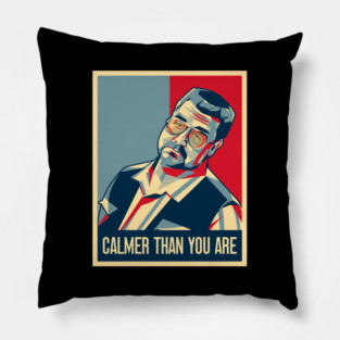 Calmer Than You Are, Walter Sobchak, Big Lebowski Pillow