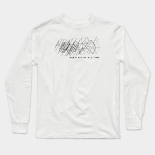 GREATEST OF ALL TIME Long Sleeve T-Shirt