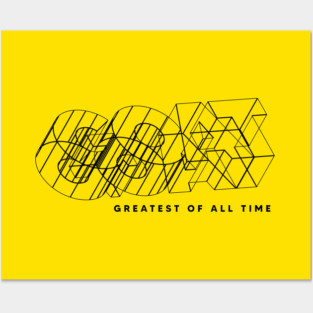 GREATEST OF ALL TIME Posters and Art