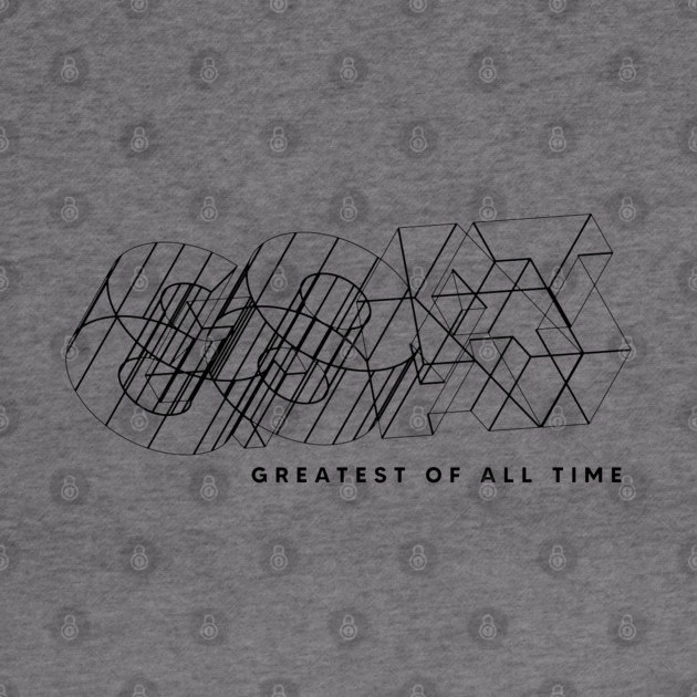 GREATEST OF ALL TIME by artslaves