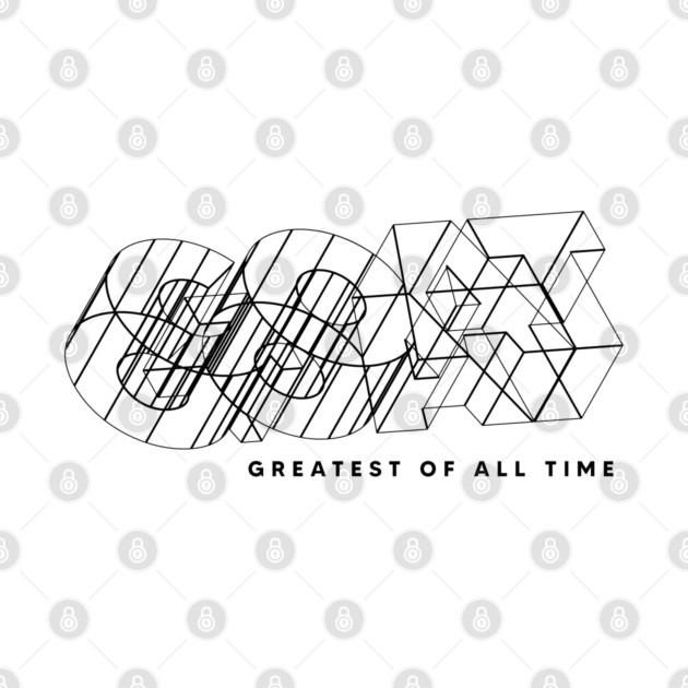 GREATEST OF ALL TIME by artslaves