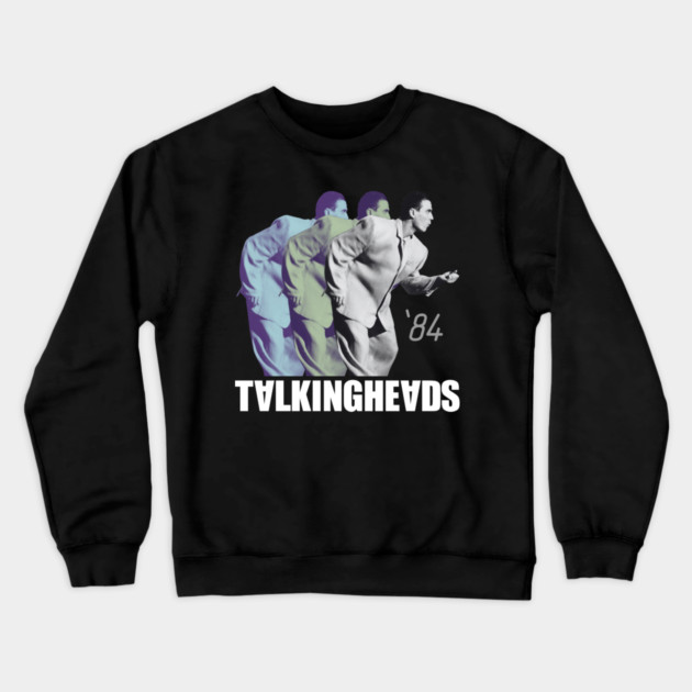 Talking Heads 84 Crewneck Sweatshirt by Timeless Chaos