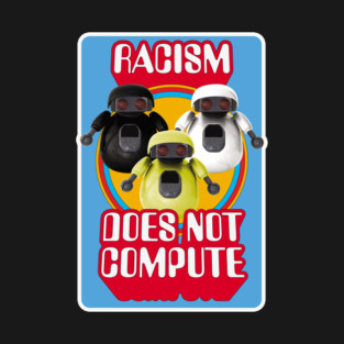 Racism Does Not Compute T-Shirt