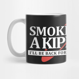 Smoke Me a Kipper Mug
