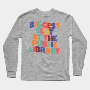Offensive ~  Public library Long Sleeve T-Shirt