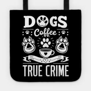 Paws, Coffee & True Crime Tote