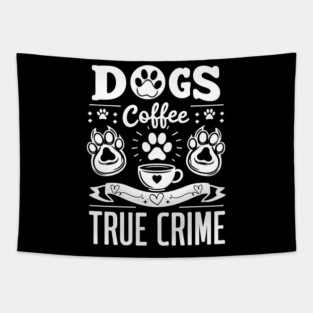 Paws, Coffee & True Crime Tapestry