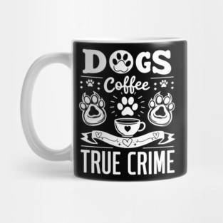 Paws, Coffee & True Crime Mug