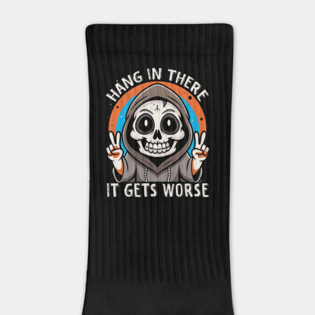 Cute Goth Hang In There It Gets Worse by The WYLD Tribe