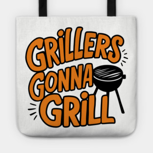 Grillers Gonna Grill BBQ Funny Meat  Lover Tote